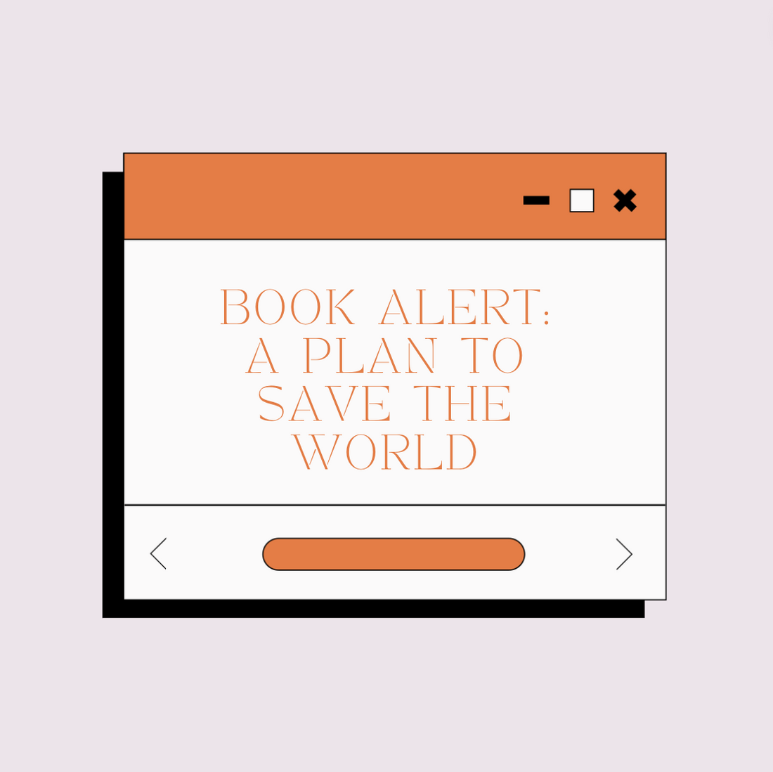 Book alert: A Plan to Save the World | Elaelah Harley