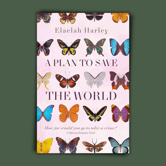A Plan to Save the World by Elaelah Harley