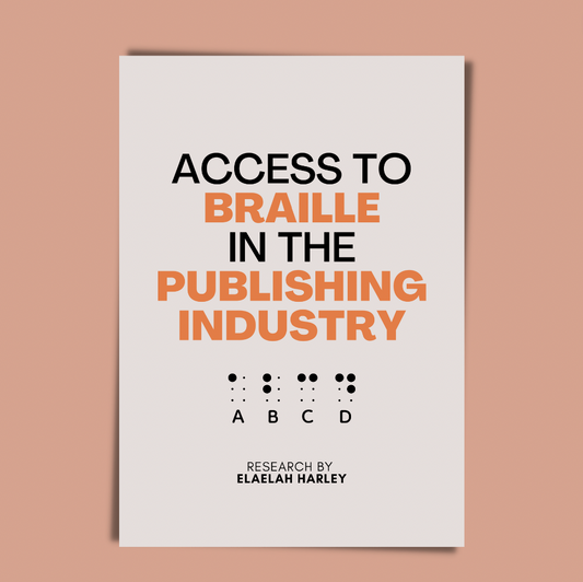 Access to Braille in the Publishing Industry by Elaelah Harley